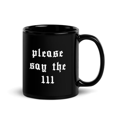 Plz Say The 111 Mug